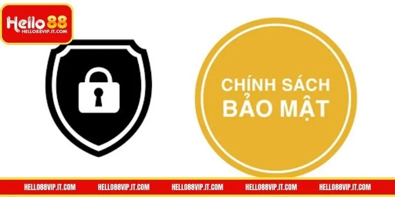 Tìm hiểu Chính sách bảo mật tại HELLO88